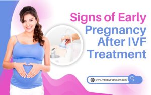 Signs of Early Pregnancy After IVF Treatment: What to Expect